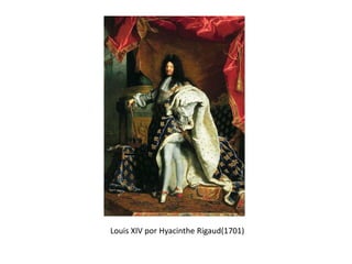 Louis XIV por Hyacinthe Rigaud(1701)
 