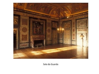 Sala da Guarda
 