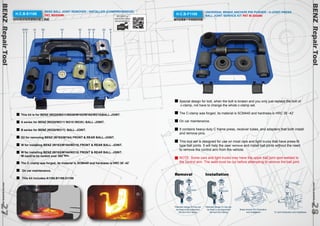 BENZ Repair Tool www.hcb-autotools.co2m 828 
BENZ Repair Tool www.hcb-autotools.com27 
H.C.B-F1168 UNIVERSAL BRAKE ANCHOR PIN PUSHER / U-JOINT PRESS 
專利型萬象十字接頭拔卸器 
BALL JOINT SERVICE KIT PAT M.333280 
Special design for bolt, when the bolt is broken and you only just replace the bolt of 
c-clamp, not have to change the whole c-clamp set. 
The C-clamp was forged, its material is SCM440 and hardness is HRC 38˚-42˚ 
On car maintenance. 
It contains heavy-duty C frame press, receiver tubes, and adapters that both install 
and remove pins. 
This tool set is designed for use on most cars and light trucks that have press-fit 
type ball joints. It will help the user remove and install ball joints without the need 
to remove the control arm from the vehicle. 
NOTE: Some cars and light trucks may have the upper ball joint spot-welded to 
the control arm. The weld must be cut before attempting to remove the ball joint. 
Removal 
Patented design O-ring can 
be fixed in top.tipprevent 
the tool from falling 
Installation 
Patented design O-ring can 
be fixed in top.tipprevent 
Brake Anchor Pin Extraction 
the tool from falling “U” joint Extraction and installation 
and installation 
H.C.B-E1168 BENZ BALL JOINT REMOVER / INSTALLER (COMPREHENSIVE) 
PAT. M333280 QR CODE to 
BENZ綜合型球接頭拆裝工具組 
watch the video 
demonstration 
B3B1 A1 B2 A3 A2 A4 A5 D2 W 
This kit is for BENZ (W220/W211/W230/W163/W164/W215)BALL-JOINT. 
B series for BENZ (W220/W211) BALL-JOINT. 
D2 for removing BENZ (W163/W164) FRONT & REAR BALL-JOINT. 
W for installing BENZ (W163/W164/W215) FRONT & REAR BALL- JOINT. 
W for installing BENZ (W163/W164/W215) FRONT & REAR BALL- JOINT. 
W need to be locked over 300°Nm. 
The C-clamp was f orged, its material is SCM440 and hardness is HRC 38˚- 42˚ 
On car maintenance. 
This kit includes:A1168.B1168.D1168 
27 
 