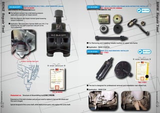 BMW Repair Tool 
www.hcb-autotools.co4m 040 
www.hcb-autotools.com3939 BENZ Repair Tool 
H.C.B-A1377 BENZ SPRINTER,VW LT BALL JOINT REMOVER (35mm) 
PAT. M 362085 
BENZ SPRINTER, VW LT球接頭拔卸器(35mm) 
The ball joint remover has a ball bearing pressure 
peak and is used with an impact wrench. 
With the pressure and impact moment great loosening 
torque is achieved. 
Application: Mercedes Benz Sprinter BMW and VW LT for 
loosening the very tight suspension ball joint at the 
front suspension. 
PATENT CERTIFICATE 
M-Benz Sprinter Ball Joint 
H.C.B-A1004 BMW (E32/34) UPPER SUB-FRAME BUSH EXTRACTOR/ INSTALLER 
PAT. 165163 USA PAT. 6389668 
ON CAR 
ON CAR 
BMW(E32/E34)上三角台鐵套拆裝工具組 
For Removing and Installing metallic bushes on upper sub-frame. 
Application : BMW E32/E34. 
H.C.B-A1034 BMW (E34) HUB REMOVER/ INSTALLER 
PAT. 172921 
BMW(E34)輪軸拆裝工具組 
PATENT CERTIFICATE 
PAT. 172921 
The tool is designed for professional removal and installation rear wheel hub. 
Application : BMW E34 
PAT. M 362085 
Patented on Structure of dissembling tool(拆裝工具結構) 
Patented on if the bolt is broken and you just need to replace it, but not the whole tool 
This tool is forged. 
Special designed of the screw shaft, while replacement parts, only replace the screw shaft. 
 