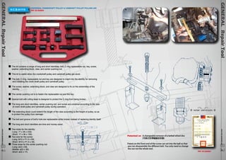 GENERAL Repair Tool www.hcb-autotools.co8m 282 
GENERAL Repair Tool www.hcb-autotools.com8181 
H.C.B-A1115 UNIVERSAL CRANKSHAFT PULLEY & CAMSHAFT PULLEY PULLING AID 
可換式皮帶盤拔卸組 
PAT. M 253504 
The kit contains a range of long and short identities, bolt, C-ring replaceable nut, key, screw, 
washer, extending block, claw, and center pushing rod. 
This kit is useful when the crankshaft pulley and camshaft pulley get stuck. 
The bolt, C-ring, replaceable nut and key are designed to insert into the identity for removing 
and installing the crank shaft pulley and camshaft pulley. 
The screw, washer, extending block, and claw are designed to fix on the extremities of the 
identity. 
The center pushing rod is to fasten the replaceable nut and the key. 
Special bolt with rolling bead is designed to protect the C-ring from being broken. 
The long and short identities, center pushing rod, and screw are universal according to the size 
of crank shaft pulley and camshaft pulley during operation. 
The extending block could extend the length of the claw according to the height of pulley, so as 
to protect the pulley from damage. 
The bolt and groove of bolt’s hole are replaceable while broken instead of replacing identity itself. 
The long and short identities are time and money saver. 
Two sizes for the identity: 
-Long: 17 x 36 x 232L 
-Short: 17 x 36 x 150L 
Two size for the screw: 
-Long: M10 x P1.5 x 50L 
-Short: M10 x P1.5 x 30L 
Three sizes for the center pushing rod: 
-Long: ø22 x 55L 
-Middle: ø22 x 30L 
-Short: ø22 x 17L 
PATENT CERTIFICATE 
PAT. M 253504 
Patented on A changeable remover of a belted wheel disc 
(可換式皮帶輪盤拔卸器) 
Patent on the front end of the screw can set into the ball so that 
you can disassemble the different belt. You only need to change 
the nut not the whole tool. 
 