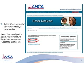 3. Select “Event Materials”
to download today’s
presentation.
Note: You may also view
details regarding future
SMMC events using the
“Upcoming Events” tab.
 