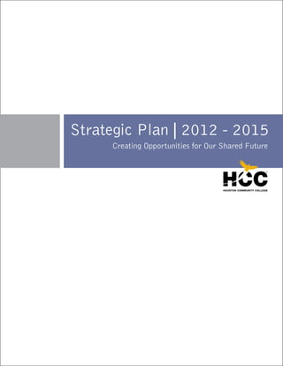 Strategic Plan | 2012 - 2015
     Creating Opportunities for Our Shared Future
 