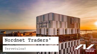 Nordnet Traders’
ClubTervetuloa!
 