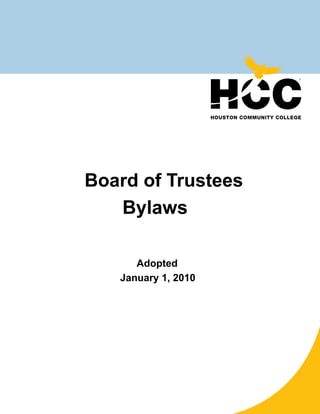 Board of Trustees
Bylaws
Adopted
January 1, 2010
(Amended April 21, 2016)
(Amended October 20, 2016)
(Amended June 29, 2010)
(Amended September 23, 2010)
(Amended December 2, 2010)
(Amended November 17, 2011)
(Amended December 15, 2011)
(Amended June 21, 2012)
(Amended June 24, 2014)
(Amended November 18, 2014)
(Amended April 16, 2015)
(Amended June 15, 2017)
 