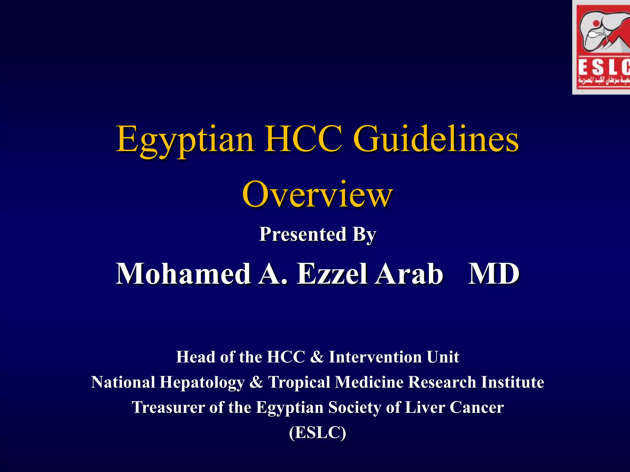 Hcc egyptian guidelines overview Prof ezz elarab PPT