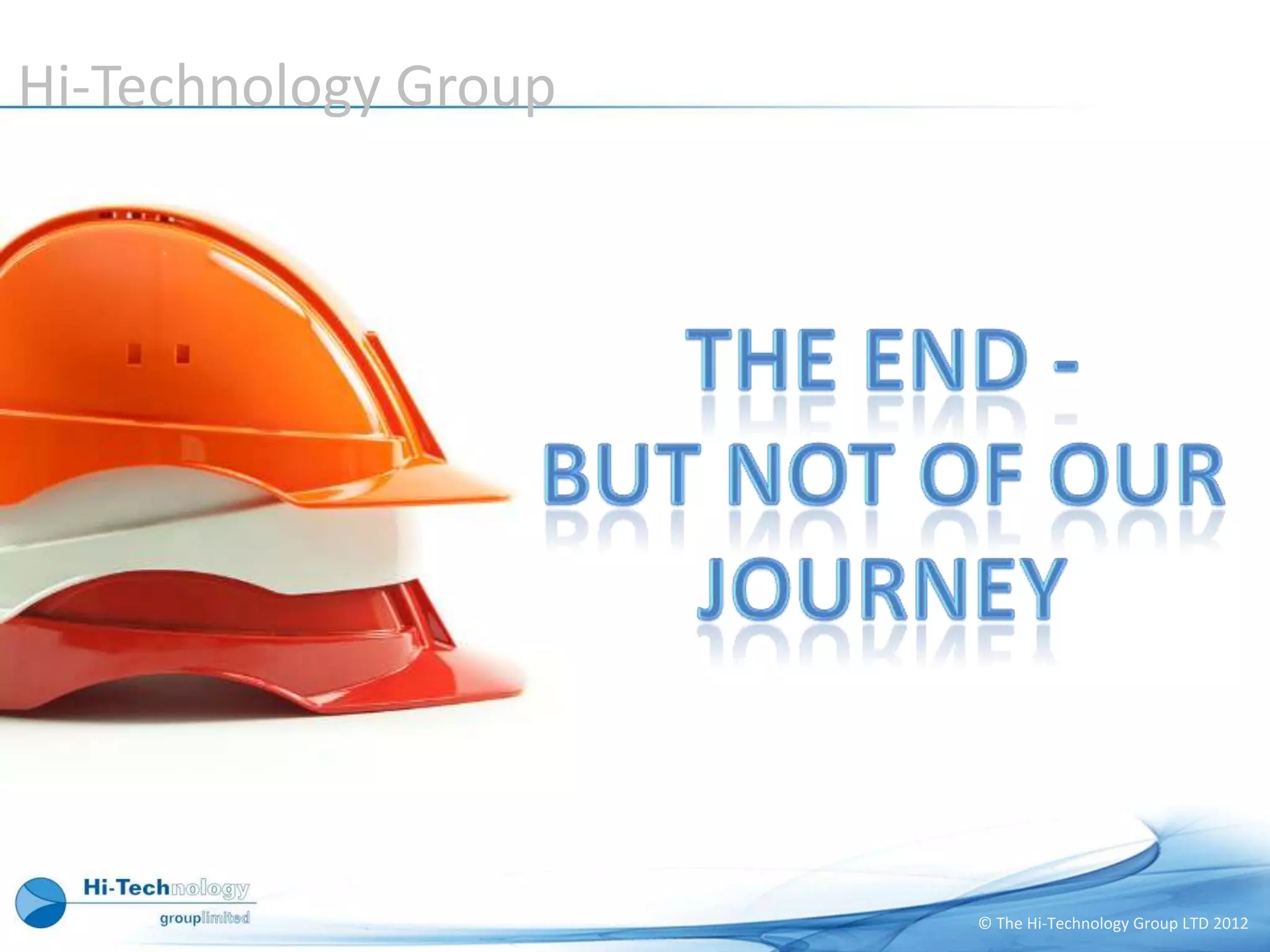 Hi-Technology Group




                      © The Hi-Technology Group LTD 2012
 