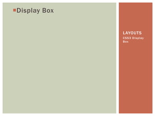 Display Box


               LAYOUTS
               C S S 3 D i s p l ay
               B ox
 