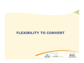 FLEXIBILITY TO CONVERT
 