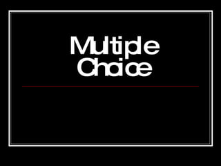 Multiple Choice 