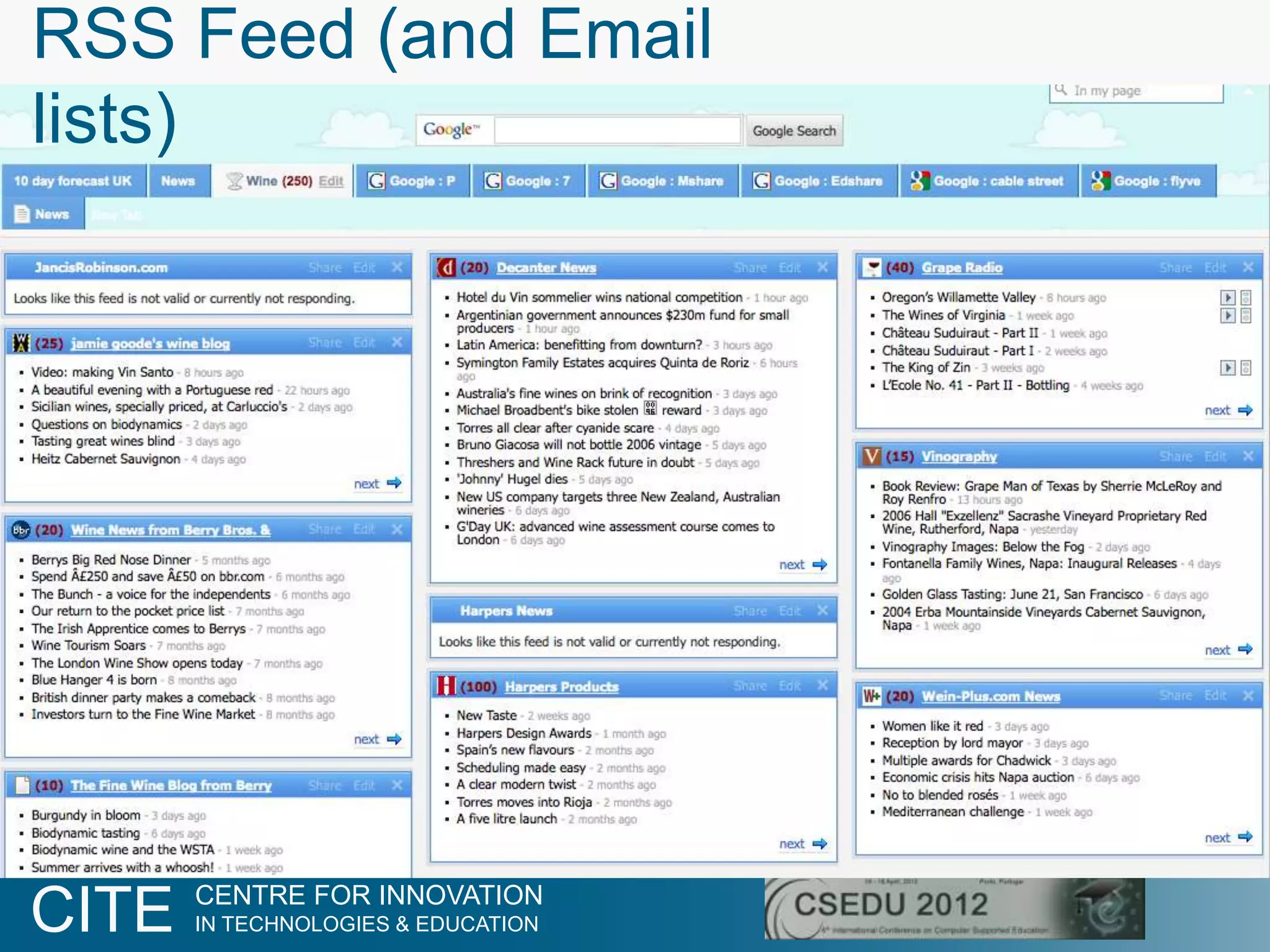 RSS Feed (and Email
lists)




                                     28


       CENTRE FOR INNOVATION
CITE   IN TECHNOLOGIES & EDUCATION
 