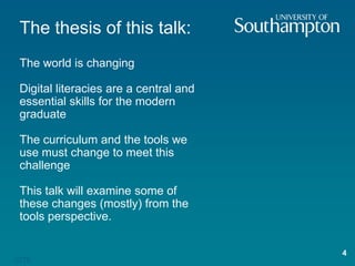 The thesis of this talk:
 The world is changing

 Digital literacies are a central and
 essential skills for the modern
 graduate

 The curriculum and the tools we
 use must change to meet this
 challenge

 This talk will examine some of
 these changes (mostly) from the
 tools perspective.

                                        4
CITE
 