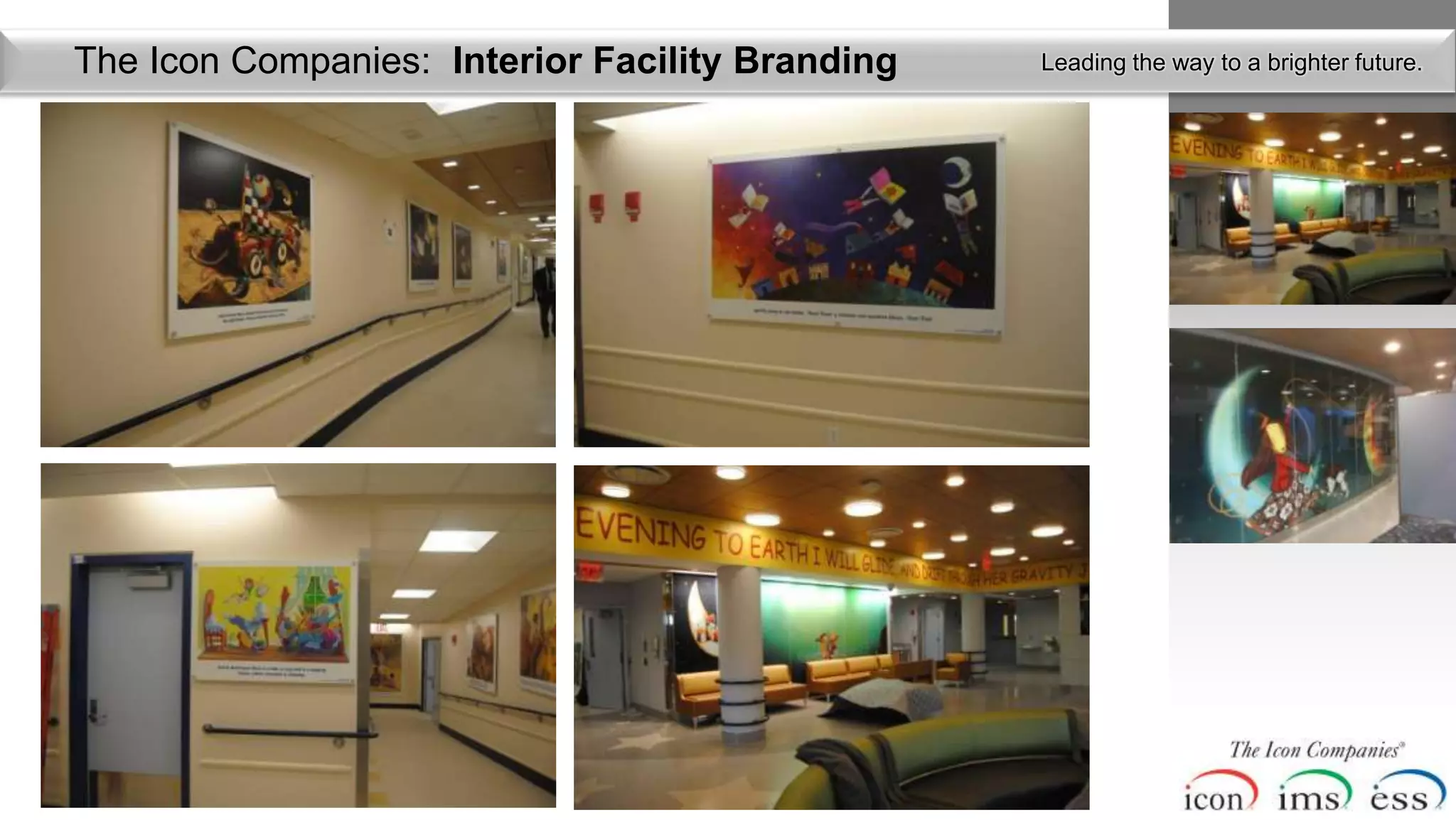 The Icon Companies: Interior Facility Branding   Leading the way to a brighter future.
 