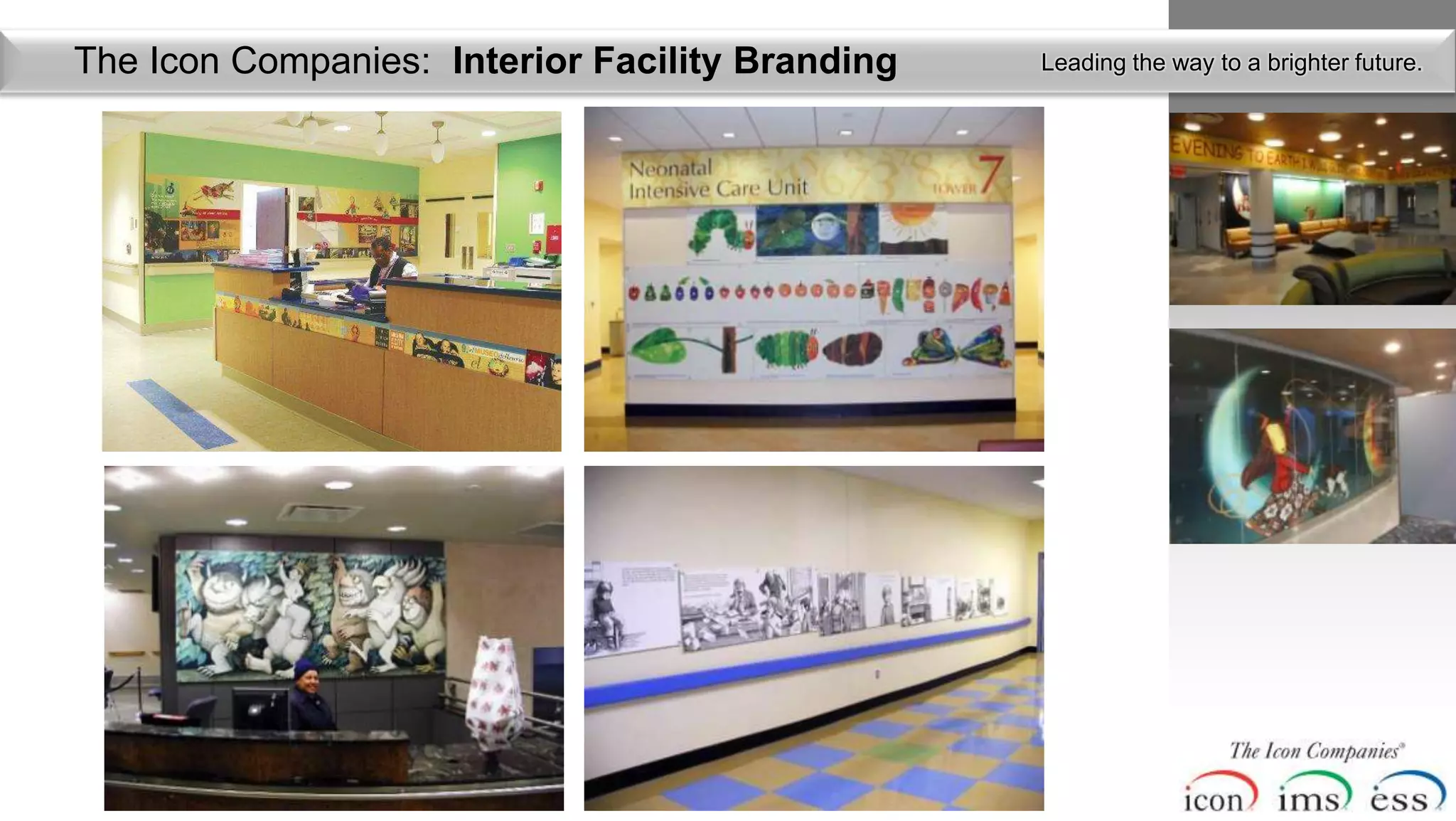 The Icon Companies: Interior Facility Branding   Leading the way to a brighter future.
 