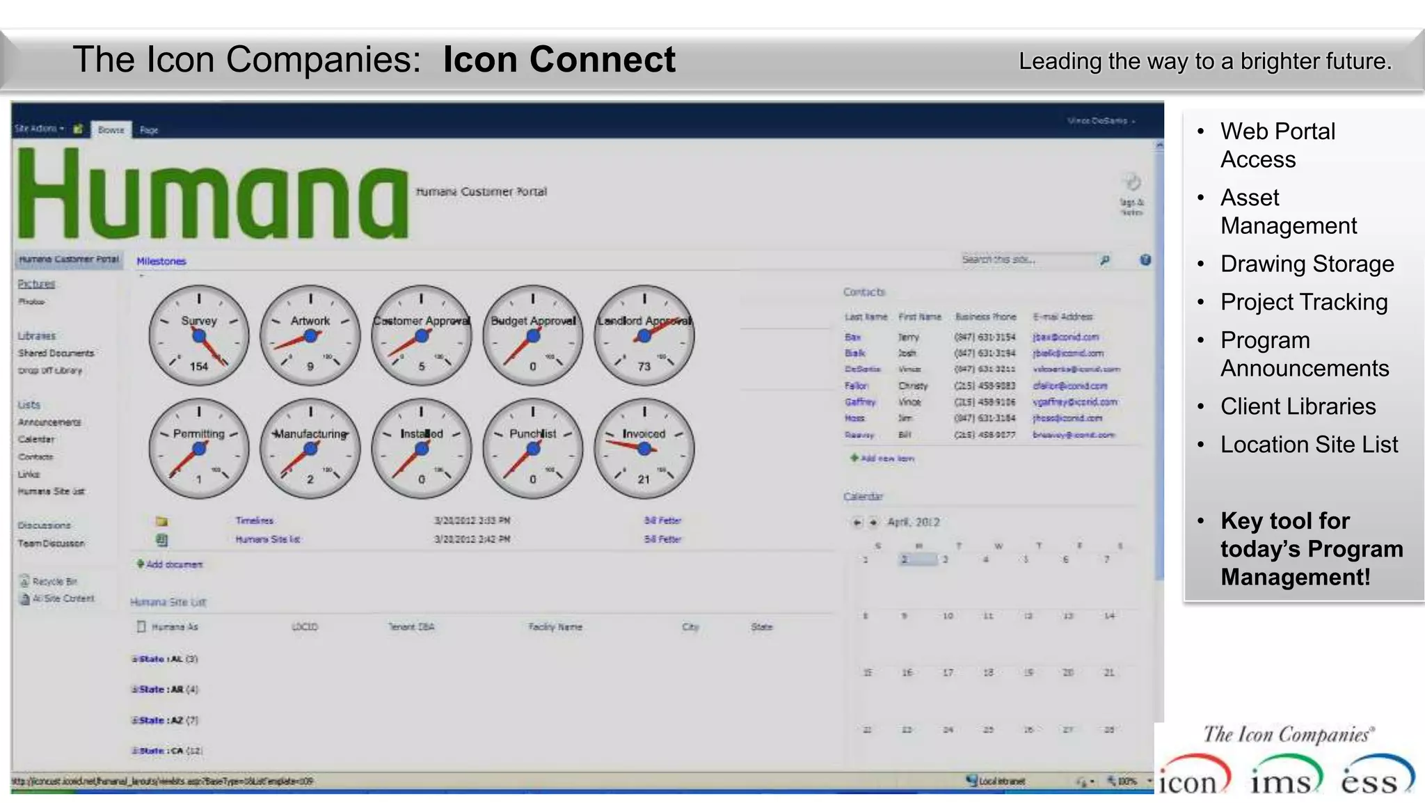 The Icon Companies: Icon Connect   Leading the way to a brighter future.

                                                    • Web Portal
                                                      Access
                                                    • Asset
                                                      Management
                                                    • Drawing Storage
                                                    • Project Tracking
                                                    • Program
                                                      Announcements
                                                    • Client Libraries
                                                    • Location Site List


                                                    • Key tool for
                                                      today’s Program
                                                      Management!
 