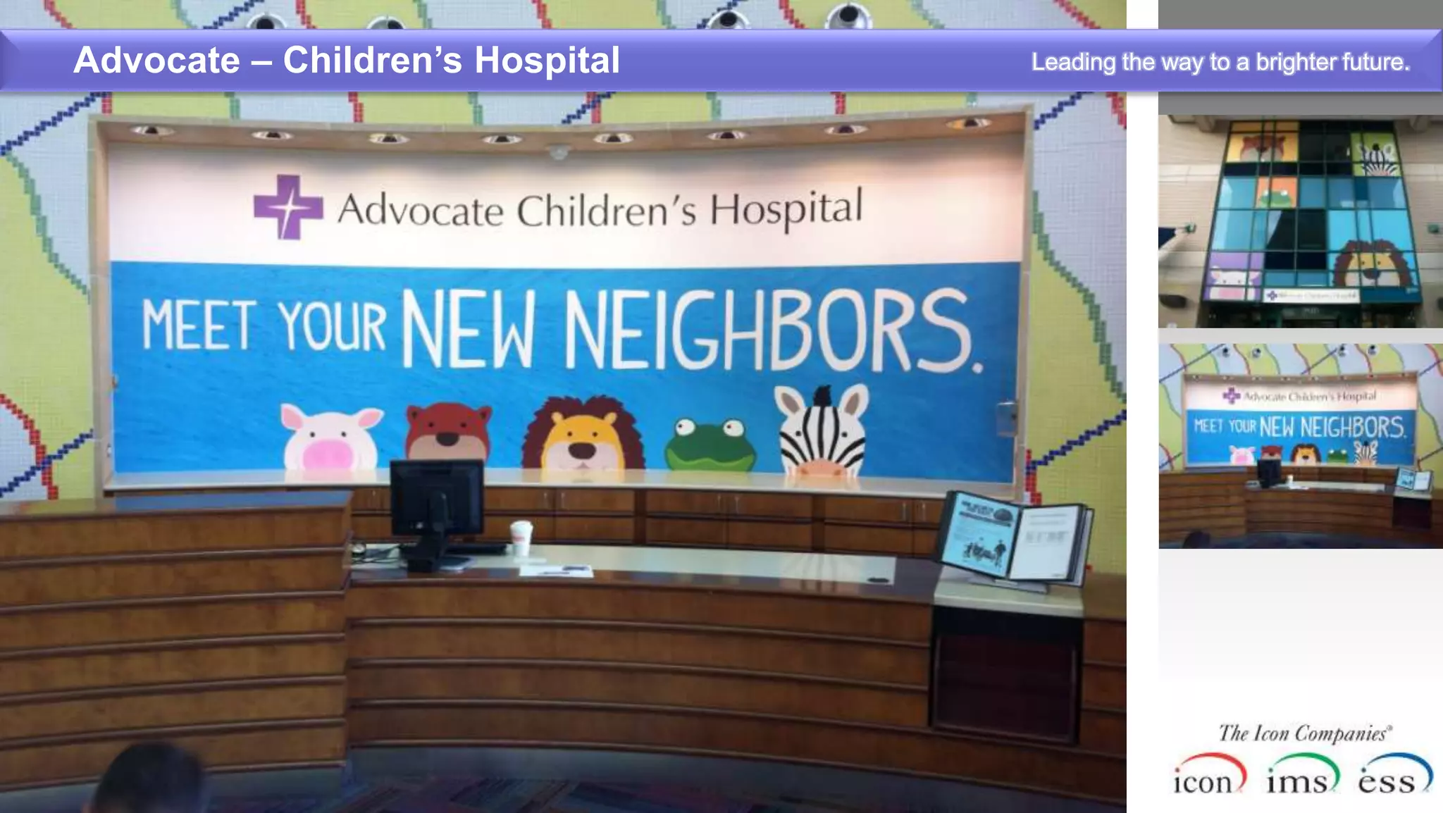 Advocate – Children’s Hospital   Leading the way to a brighter future.
 