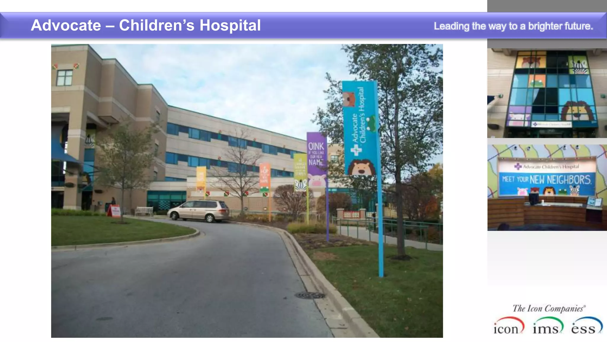 Advocate – Children’s Hospital   Leading the way to a brighter future.
 
