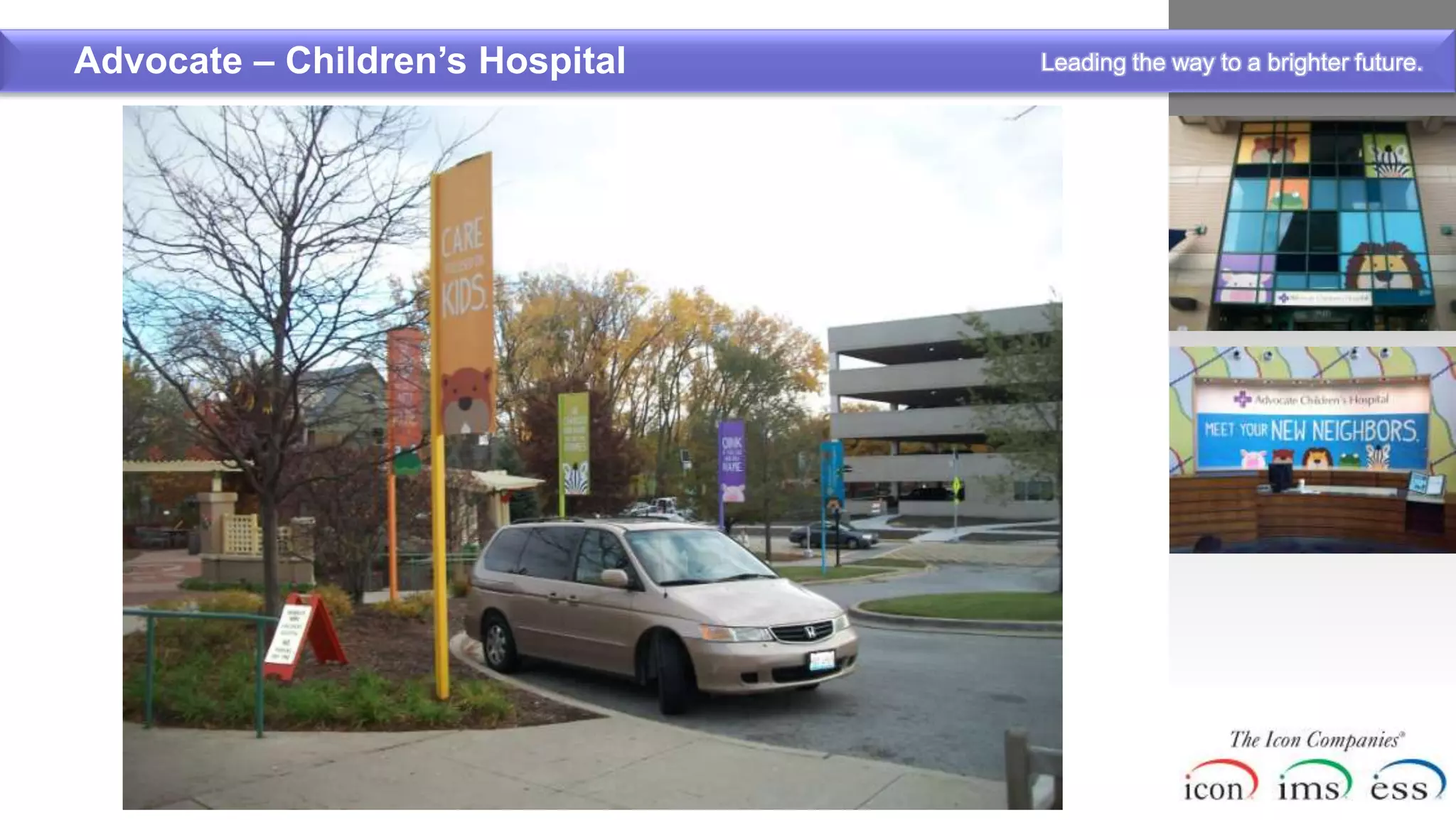 Advocate – Children’s Hospital   Leading the way to a brighter future.
 