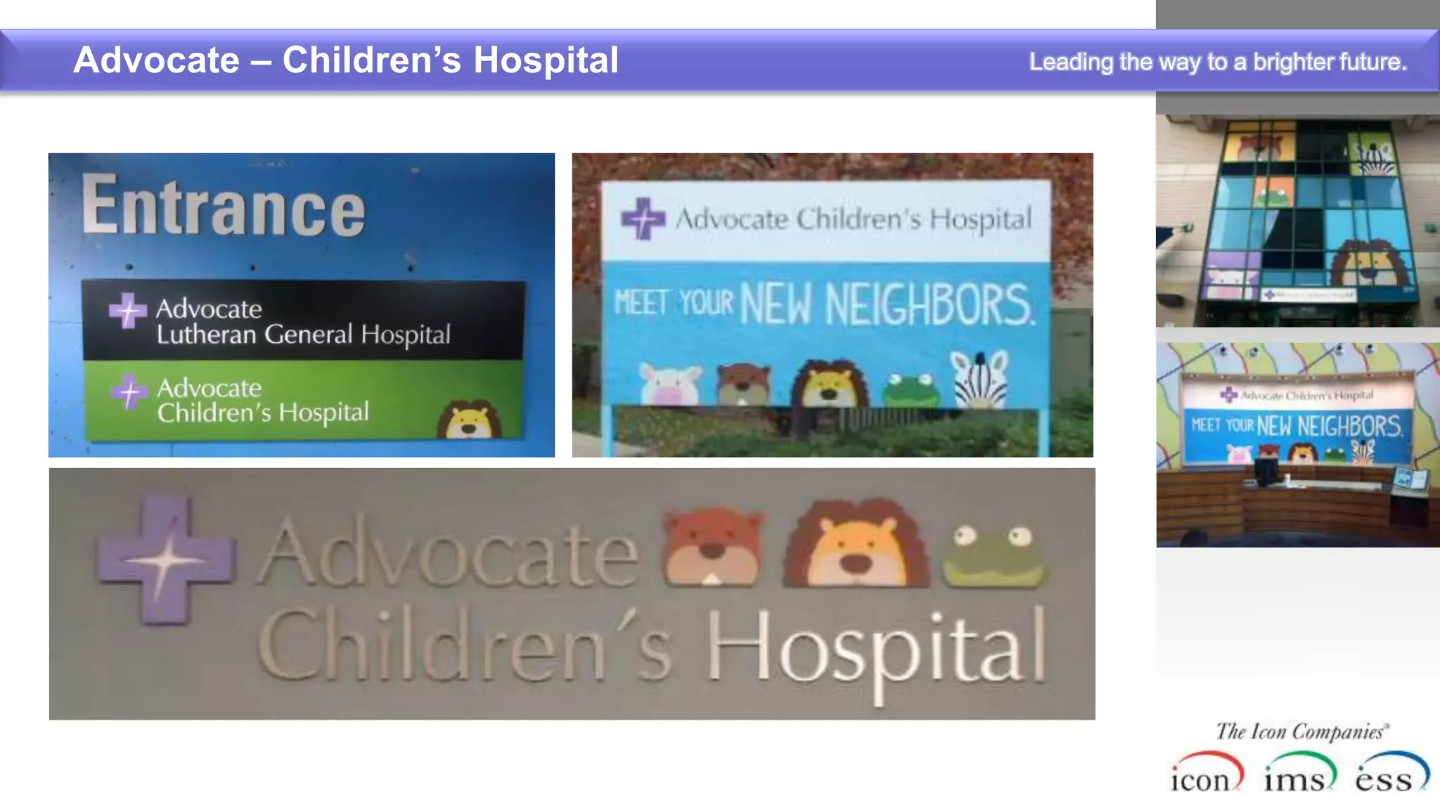 Advocate – Children’s Hospital   Leading the way to a brighter future.
 