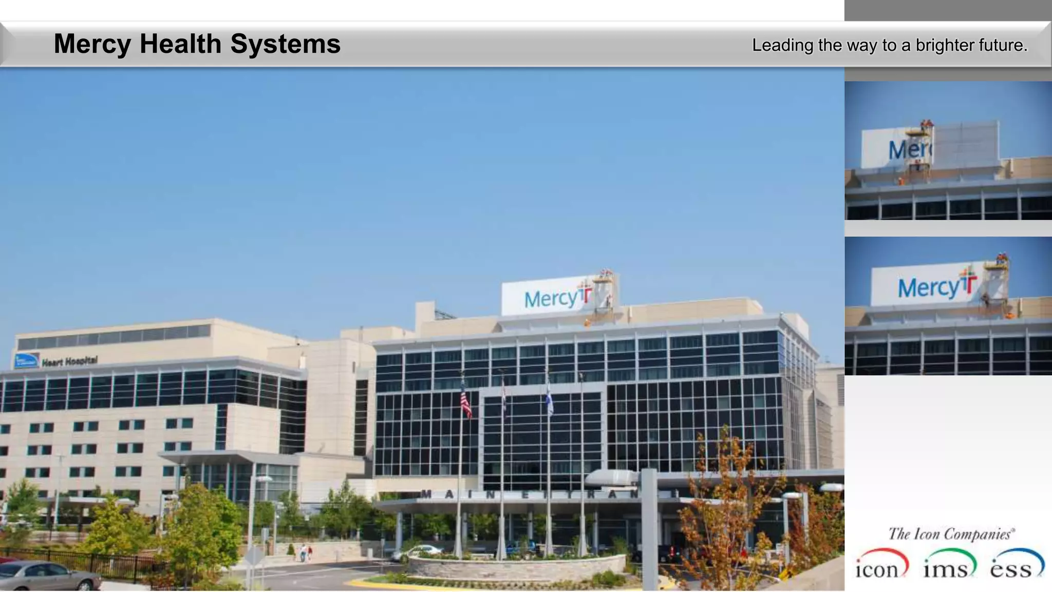 Mercy Health Systems   Leading the way to a brighter future.
 