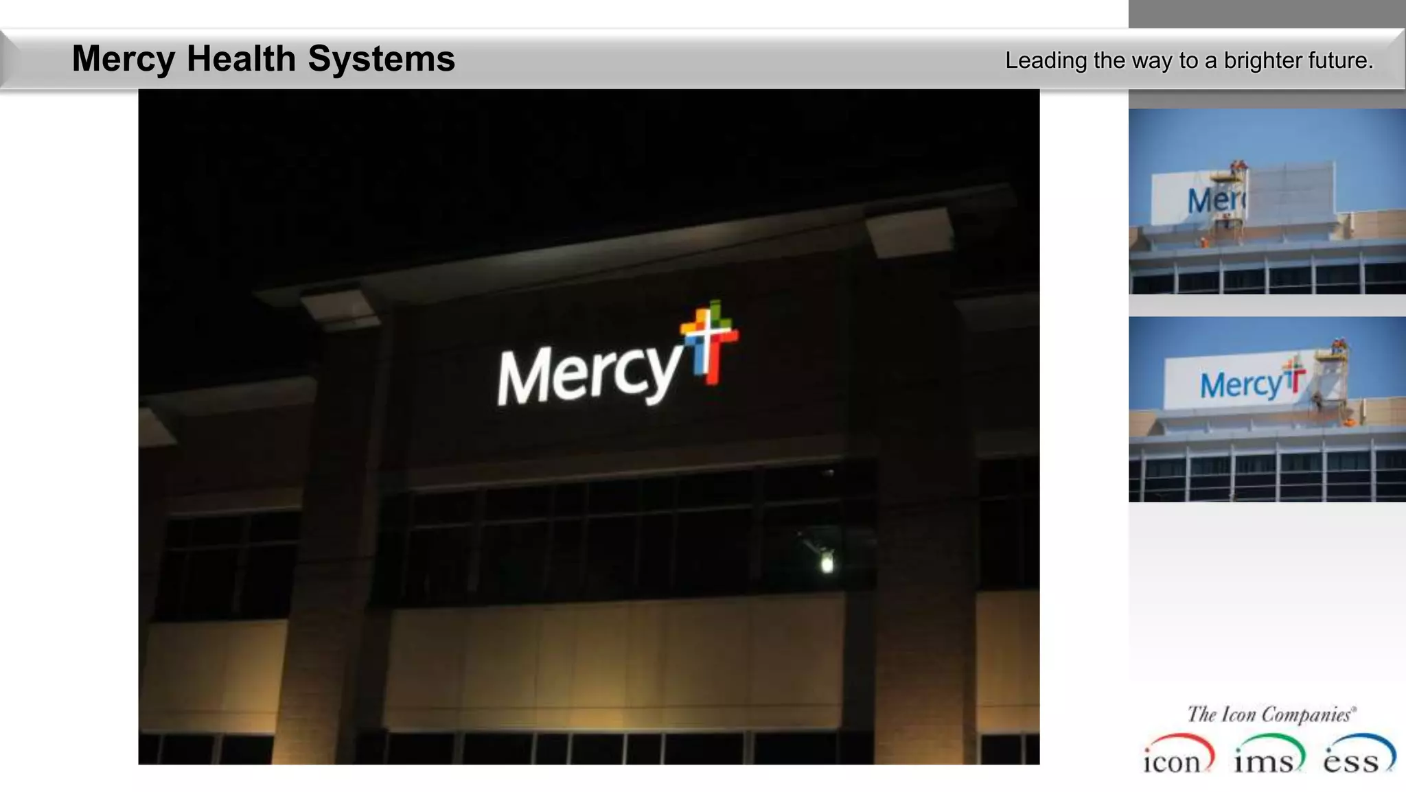 Mercy Health Systems   Leading the way to a brighter future.
 