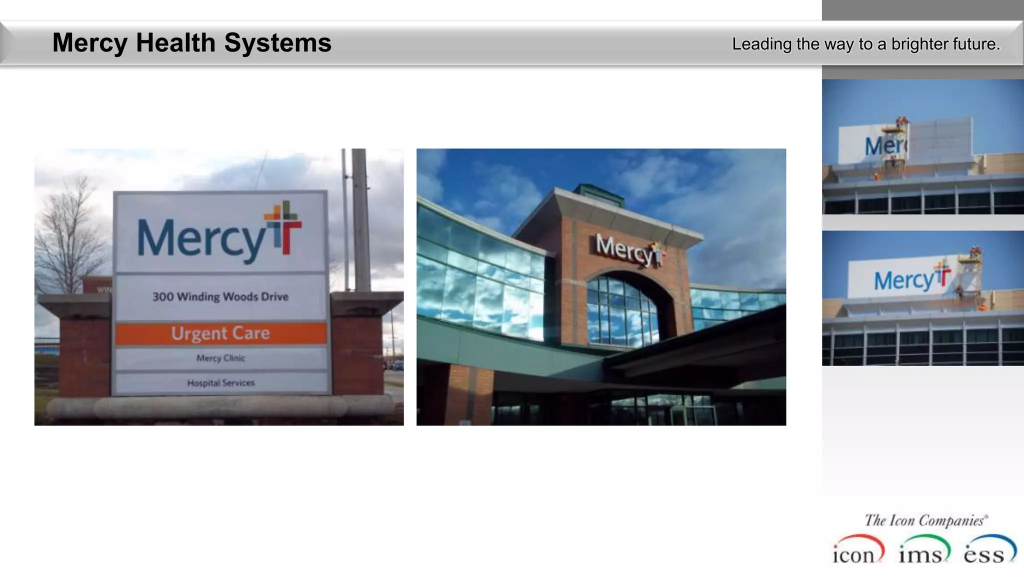 Mercy Health Systems   Leading the way to a brighter future.
 