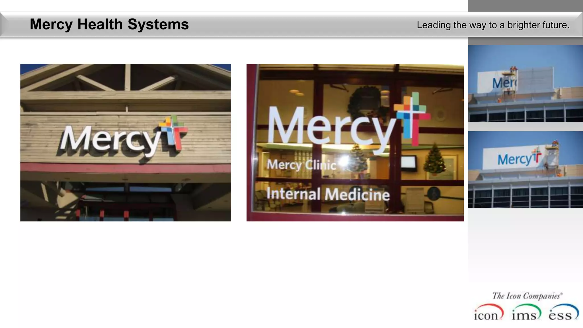 Mercy Health Systems   Leading the way to a brighter future.
 