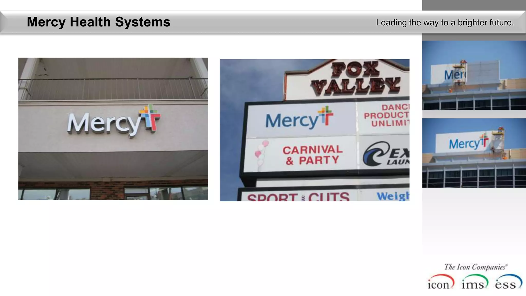 Mercy Health Systems   Leading the way to a brighter future.
 