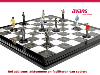 | 9Rol adviseur: afstemmen en faciliteren van spelers
 