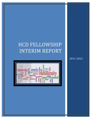 HCD FELLOWSHIP
INTERIM REPORT
                 2011-2012
 
