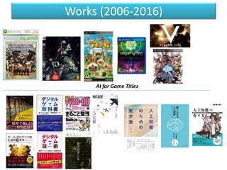 Works (2006-2016)
AI for Game Titles
Books
 