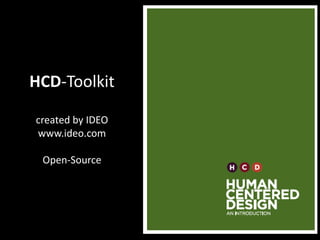 DisclaimerTHE HCD-toolkit is NOT perfect nor complete.But, it provides INSPIRATION to learnmoreaboutusing a design perspective for your research.