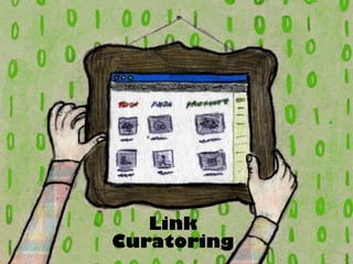 Link
Curatoring
 