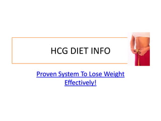 HCG DIET INFO Proven System To Lose Weight Effectively! 