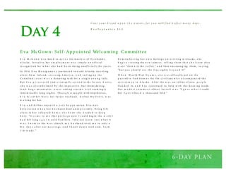 Day 4
E v a M c G o w n w a s hire d to a ct a s th e h o s te s s o f F a i r b a nk s ,
A l a s k a . In real i ty, h er e m p l o y m e nt w a s s i mp l y a n o ffi ci al
re c o g ni ti o n fo r w h a t s h e h a d b e e n d o i ng u no ffi ci a l l y fo r y ea r s .
In 1914, E v a M o n tg o m e r y j o u r ney e d to w a rd A l as k a; tra v el i ng
a l o ne fro m Irel a nd , cr o s s i ng A m er i ca , a n d s ai l i ng u p th e
C a na d i a n c o a s t w a s a d a u nti ng ta s k fo r a s i ng l e y o u n g l a d y .
B u t E v a p e r s ev er e d a nd e v entu a l l y a rr ive d in th e fro ze n A rcti c;
s h e w a s o v e r w h e l m e d b y th e i m p re s s i v e , b u t i nti m i d a ti ng
l a nd : h u g e m o u nta i ns , n ev er - end i ng s to r m s , a n d s eem i ng l y
i nter m i na b l e l o ng ni g h ts . T h o u g h w ro u g h t wi th trep i d a ti o n,
E v a fa c e d h er fea r s ; h er fu tu re h u s b a nd , A r th u r M c G o w n, w a s
w a i ti ng fo r h er.
E v a a n d A r th u r enj o y e d a v er y h a p p y u ni o n. E v a w a s
d ev a s ta te d w h e n h er h u s b a n d d i ed u n ex p e c ted l y . B ei ng l eft
a l o ne in h er a d o p te d h o m e, s h e k n ew s h e n e e d e d to k e e p
b u s y . “It c a m e to m e th a t p e r h a p s n o w I c o u l d b eg i n th e w o r k I
h a d fel t l o ng a g o I w o u l d fi nd h er e . I d i d no t k no w j u s t w h a t it
w a s . I w ent to th e w e e ch u rc h m y h u s b a n d to o k m e to o nl y a
fe w d a y s a fter o u r m a r r i a g e, a n d I k nel t d o w n a n d s ai d , ‘Lo rd ,
I ’ m re a d y .’”
R e m e m b e r i ng h er o w n feel i ng s o n a r r i vi ng in A l a s k a , s h e
b e g a n v i s i ti ng th e n ew c o m er s , tel l i ng t h e m th a t s h e k n ew th ey
w er e “d o w n in th e v a l l ey ,” a n d th en e n co u ra g i ng th em , s a y i ng ,
“ b u t y o u s h o u l d s e e th e fi ne s i g h ts b ey o n d it!”
W h e n W o r l d W a r II c a m e, s h e w a s o ffi ci al ly p u t o n th e
p a y r oll to fi nd h o m e s fo r th e ci v i l i ans w h o a c c o m p a n i ed th e
s er v i ce m e n to A l a s k a . A fter th e w a r, a n i nfl u x o f n ew p e o p l e
fl o o d e d in, a n d E va c o nti nu ed to h el p w i th th e h o u s i ng n eeds.
H er m o d e s t c o m m e n t a b o u t h er s el f w a s, “I g a v e w h a t I c ould,
b u t I g o t it b a c k a th o u s a nd fo l d .”
Eva McGown: Self-Appointed Welcoming Committee
C a s t y o u r b re a d u p o n t h e w at ers , fo r y o u w ill fin d it aft e r m a n y d ay s .
E c c l e s i a s t e s 11: 1
 