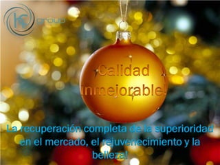 La recuperación completa de la superioridad
en el mercado, el rejuvenecimiento y la
belleza!
 