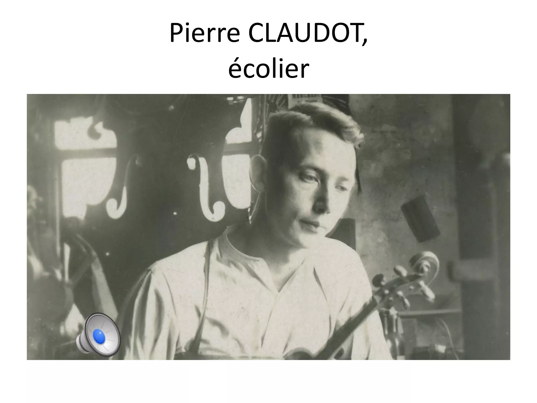Pierre CLAUDOT,
écolier