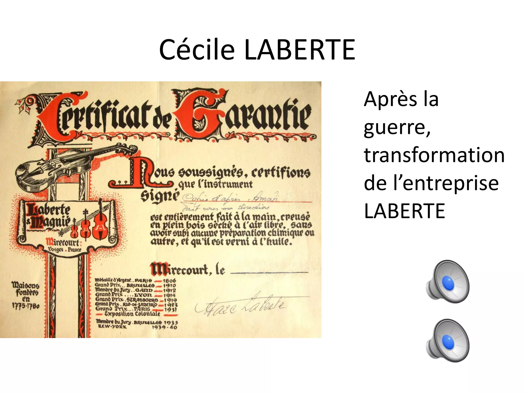 Cécile LABERTE
Après la
guerre,
transformation
de l’entreprise
LABERTE