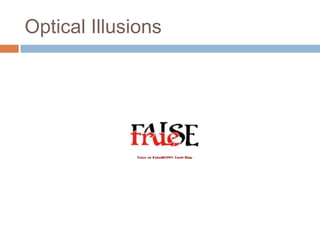 Optical Illusions
 