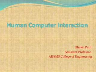 Bhakti Patil
Assistant Professor,
AISSMS College of Engineering
 