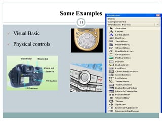 Some Examples
✓ Visual Basic
✓ Physical controls
11
 