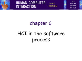 chapter 6 HCI in the software process 