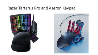 Razer Tartarus Pro and Azeron Keypad
 
