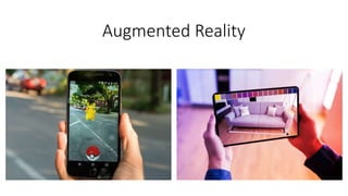Augmented Reality
 