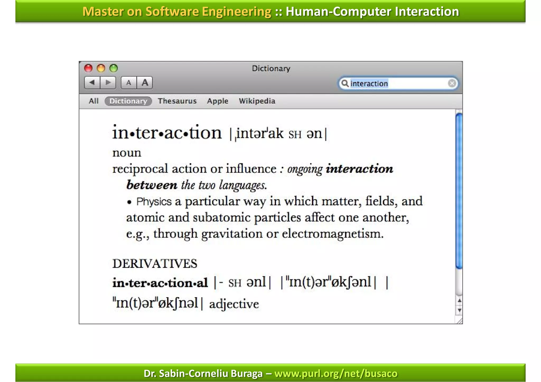 Master on Software Engineering :: Human-Computer Interaction




         Dr. Sabin-Corneliu Buraga – www.purl.org/net/busaco
 