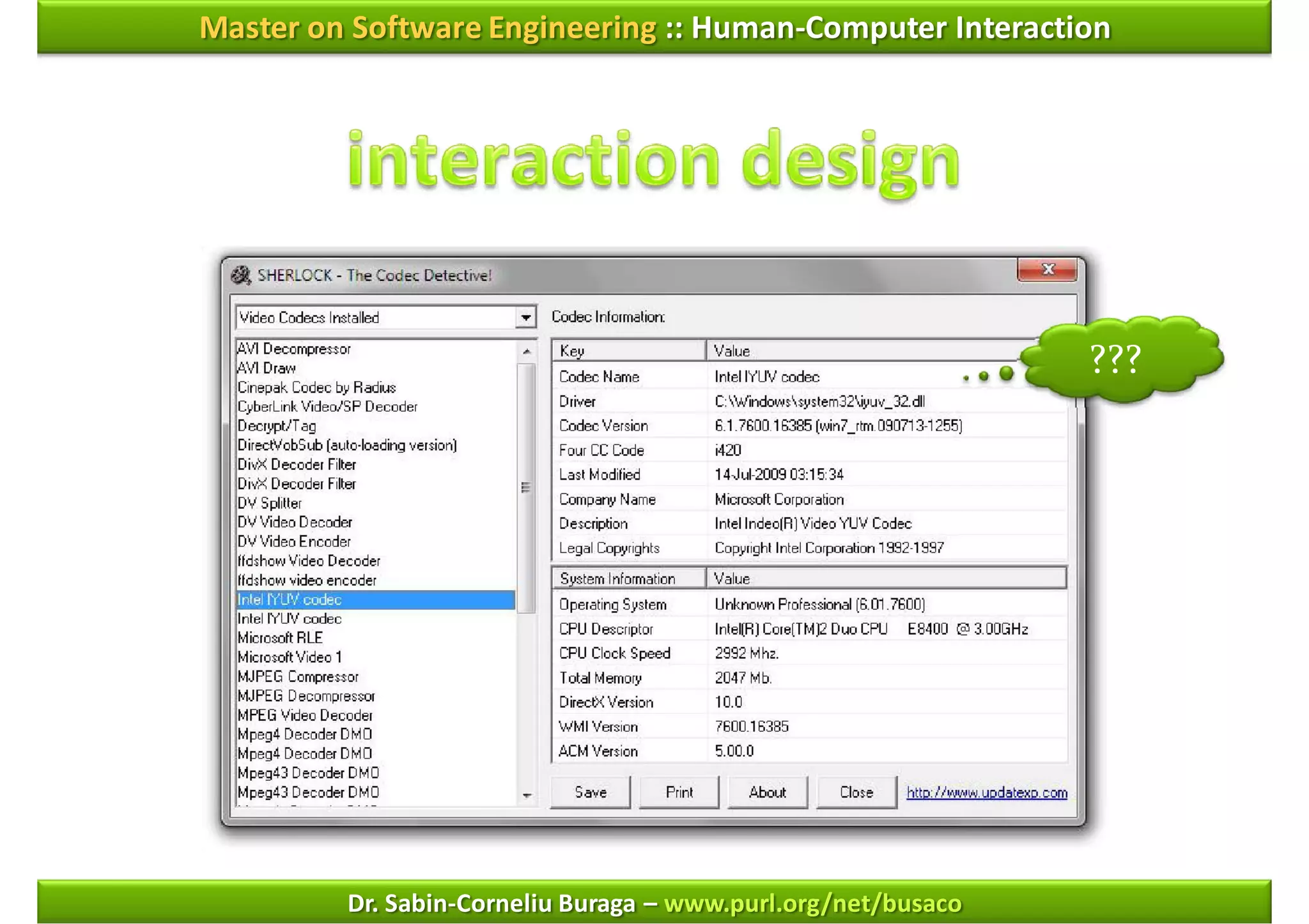Master on Software Engineering :: Human-Computer Interaction




                                                               ???




         Dr. Sabin-Corneliu Buraga – www.purl.org/net/busaco
 