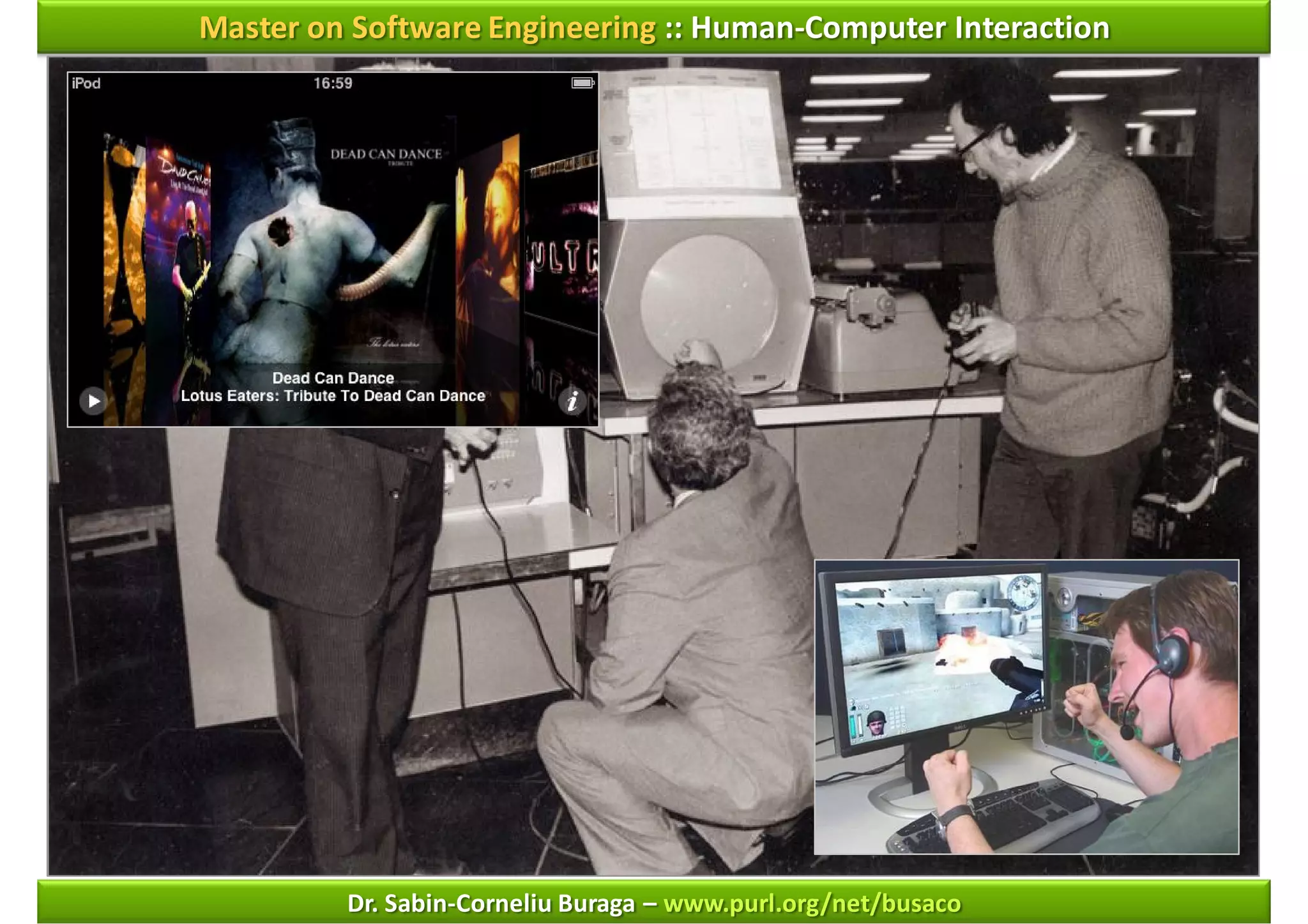 Master on Software Engineering :: Human-Computer Interaction




         Dr. Sabin-Corneliu Buraga – www.purl.org/net/busaco
 