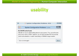 Master on Software Engineering :: Human-Computer Interaction




         Dr. Sabin-Corneliu Buraga – www.purl.org/net/busaco
 