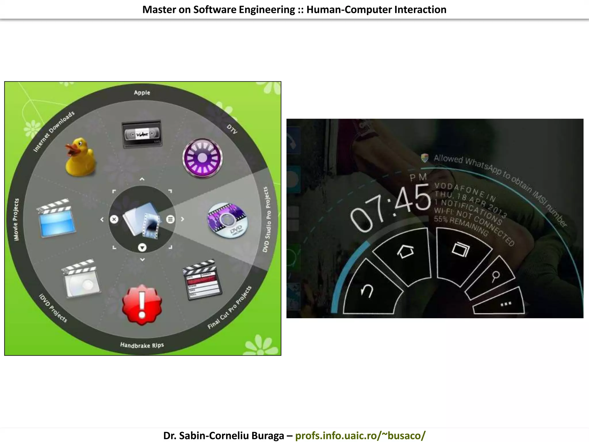 Master on Software Engineering :: Human-Computer Interaction
Dr. Sabin-Corneliu Buraga – profs.info.uaic.ro/~busaco/
 