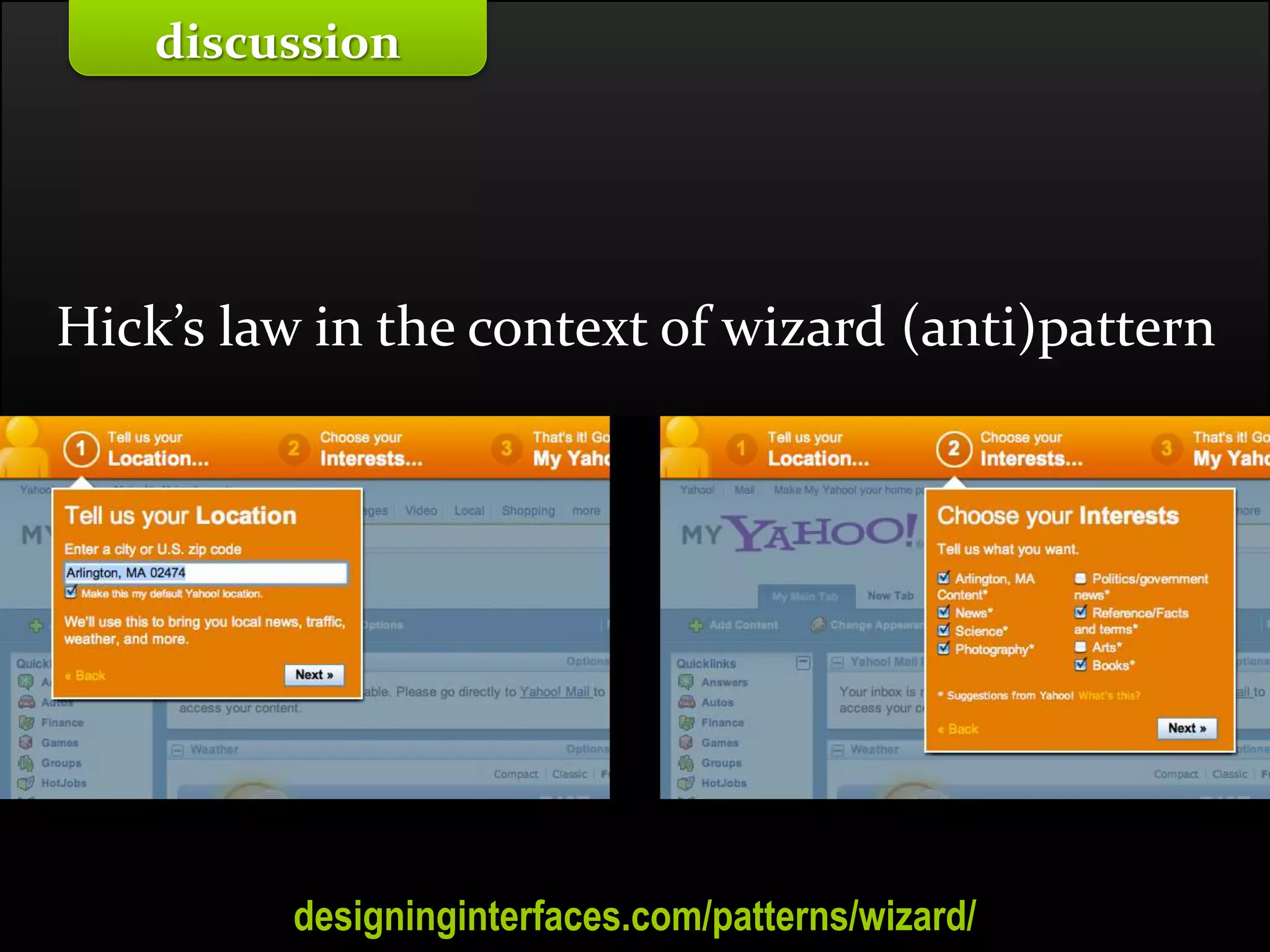 Master on Software Engineering :: Human-Computer Interaction
Dr. Sabin-Corneliu Buraga – profs.info.uaic.ro/~busaco/
discussion
Hick’s law in the context of wizard (anti)pattern
designinginterfaces.com/patterns/wizard/
 